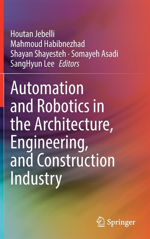 Automation and Robotics in the Architecture, Engineering, and Construction Industry (Hardcover)
