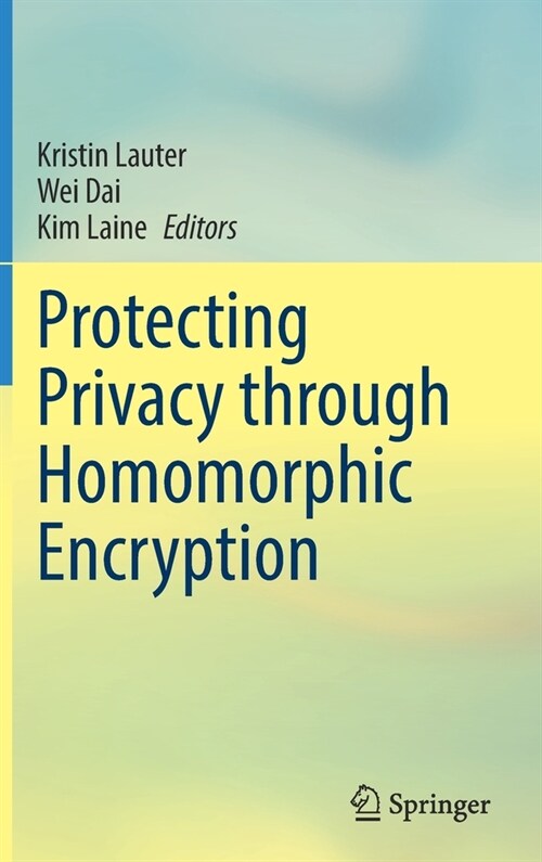 Protecting Privacy through Homomorphic Encryption (Hardcover)