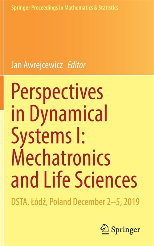 Perspectives in Dynamical Systems I: Mechatronics and Life Sciences: Dsta, L?ź, Poland December 2-5, 2019 (Hardcover, 2021)