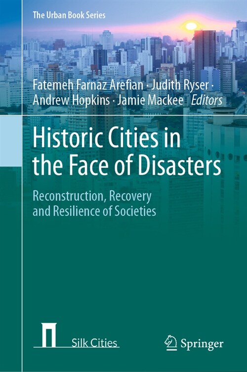 Historic Cities in the Face of Disasters: Reconstruction, Recovery and Resilience of Societies (Hardcover, 2021)