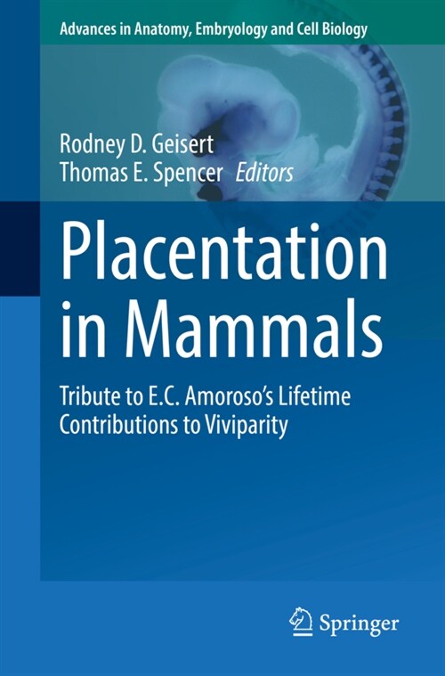 Placentation in Mammals: Tribute to E.C. Amorosos Lifetime Contributions to Viviparity (Paperback, 2021)