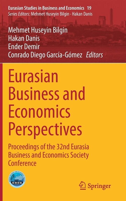 Eurasian Business and Economics Perspectives: Proceedings of the 32nd Eurasia Business and Economics Society Conference (Hardcover, 2021)