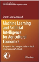 Machine Learning and Artificial Intelligence for Agricultural Economics: Prognostic Data Analytics to Serve Small Scale Farmers Worldwide (Hardcover, 2021)