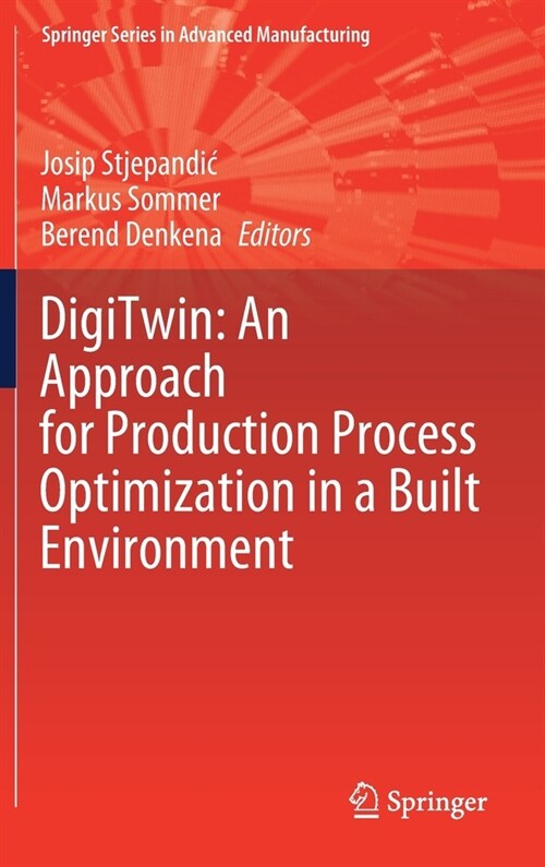 DigiTwin: An Approach for Production Process Optimization in a Built Environment (Hardcover)