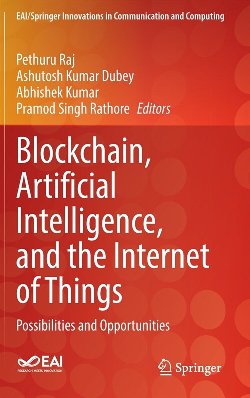 Blockchain, Artificial Intelligence, and the Internet of Things: Possibilities and Opportunities (Hardcover, 2022)