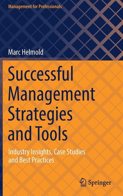 Successful Management Strategies and Tools: Industry Insights, Case Studies and Best Practices (Hardcover, 2021)