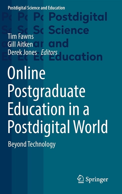 Online Postgraduate Education in a Postdigital World: Beyond Technology (Hardcover, 2021)