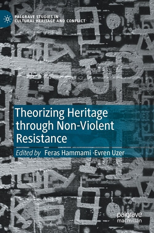 Theorizing Heritage through Non-Violent Resistance (Hardcover)