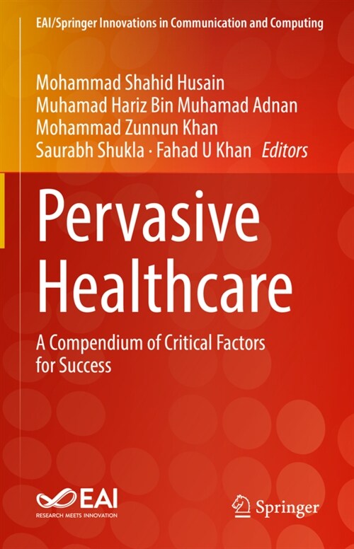 Pervasive Healthcare: A Compendium of Critical Factors for Success (Hardcover, 2022)