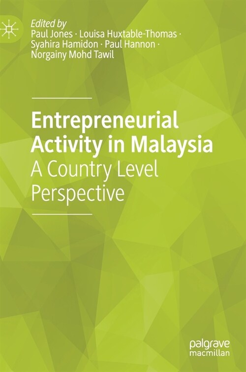 Entrepreneurial Activity in Malaysia: A Country Level Perspective (Hardcover, 2021)