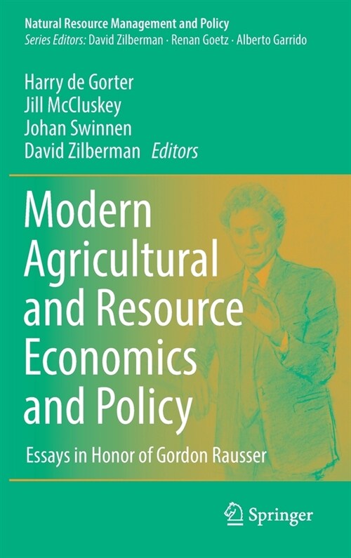 Modern Agricultural and Resource Economics and Policy: Essays in Honor of Gordon Rausser (Hardcover, 2021)