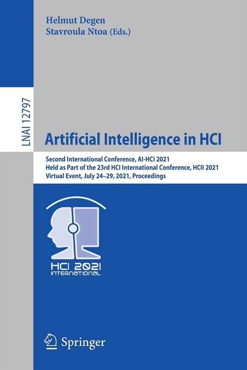 Artificial Intelligence in Hci: Second International Conference, Ai-Hci 2021, Held as Part of the 23rd Hci International Conference, Hcii 2021, Virtua (Paperback, 2021)
