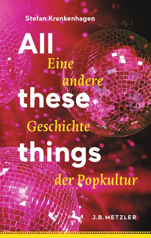 All These Things: Eine Andere Geschichte Der Popkultur (Hardcover, 1. Aufl. 2021)