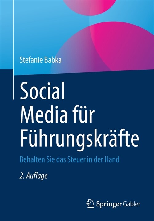 Social Media F? F?rungskr?te: Behalten Sie Das Steuer in Der Hand (Paperback, 2, 2., Uberarb. Au)