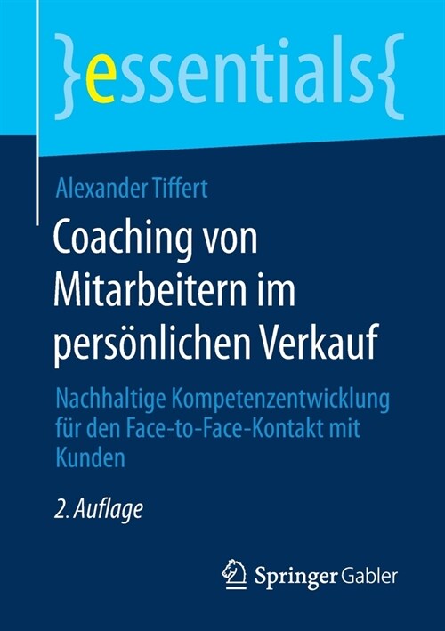 Coaching Von Mitarbeitern Im Pers?lichen Verkauf: Nachhaltige Kompetenzentwicklung F? Den Face-To-Face-Kontakt Mit Kunden (Paperback, 2, 2., Uberarb. U.)