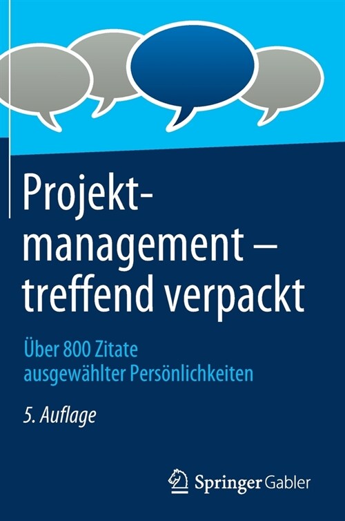 Projektmanagement - Treffend Verpackt: ?er 800 Zitate Ausgew?lter Pers?lichkeiten (Hardcover, 5, 5. Aufl. 2021)