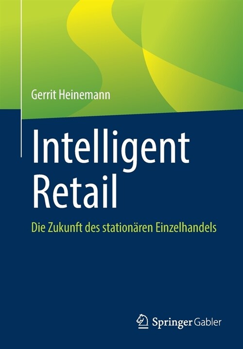 Intelligent Retail: Die Zukunft Des Station?en Einzelhandels (Paperback, 1. Aufl. 2021)