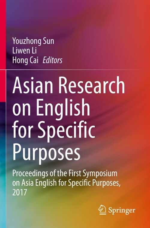 Asian Research on English for Specific Purposes: Proceedings of the First Symposium on Asia English for Specific Purposes, 2017 (Paperback, 2020)
