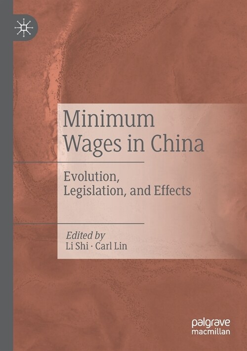 Minimum Wages in China: Evolution, Legislation, and Effects (Paperback, 2020)