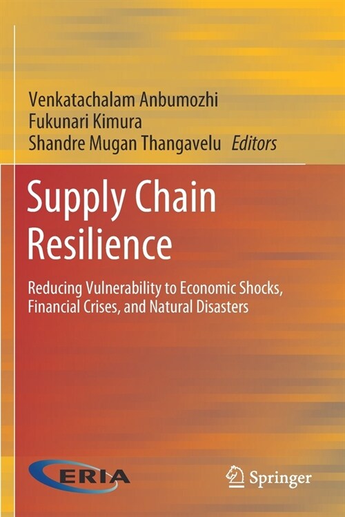 Supply Chain Resilience: Reducing Vulnerability to Economic Shocks, Financial Crises, and Natural Disasters (Paperback, 2020)