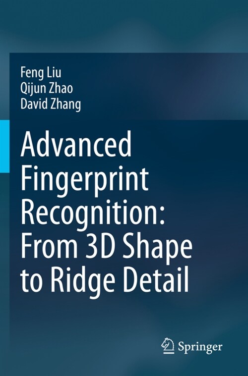 Advanced Fingerprint Recognition: From 3D Shape to Ridge Detail (Paperback)