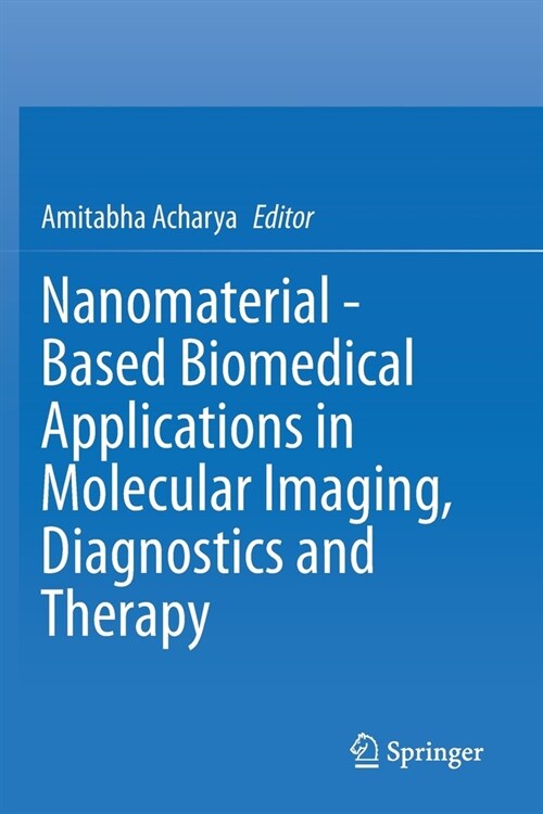 Nanomaterial - Based Biomedical Applications in Molecular Imaging, Diagnostics and Therapy (Paperback)