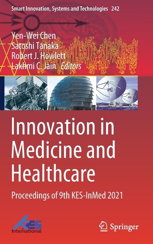 Innovation in Medicine and Healthcare: Proceedings of 9th Kes-Inmed 2021 (Hardcover, 2021)