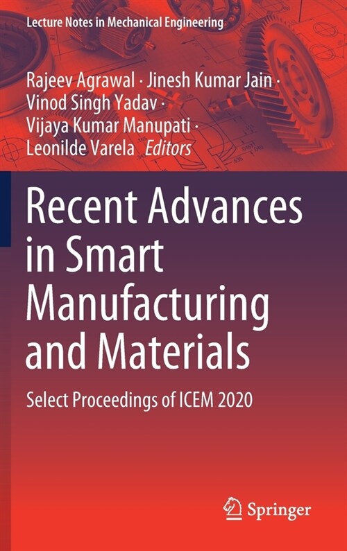 Recent Advances in Smart Manufacturing and Materials: Select Proceedings of Icem 2020 (Hardcover, 2021)