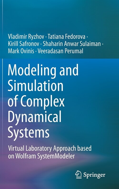 Modeling and Simulation of Complex Dynamical Systems: Virtual Laboratory Approach Based on Wolfram Systemmodeler (Hardcover, 2021)