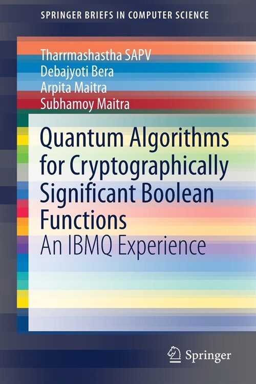 Quantum Algorithms for Cryptographically Significant Boolean Functions: An Ibmq Experience (Paperback, 2021)