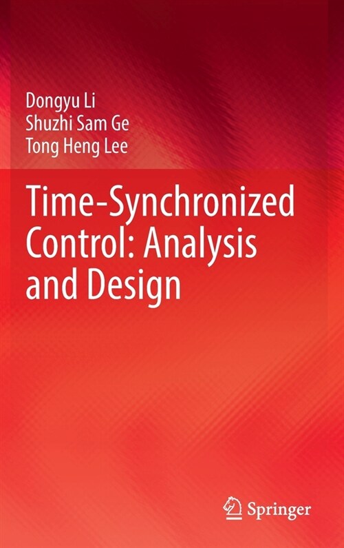 Time-Synchronized Control: Analysis and Design (Hardcover, 2022)