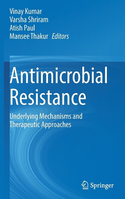 Antimicrobial Resistance: Underlying Mechanisms and Therapeutic Approaches (Hardcover, 2021)