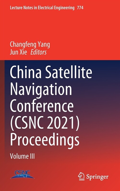 China Satellite Navigation Conference (Csnc 2021) Proceedings: Volume III (Hardcover, 2021)