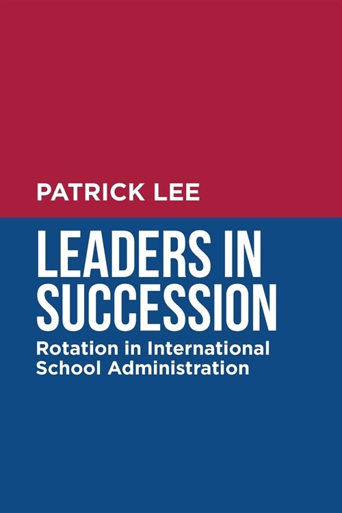 Leaders in Succession: Rotation in International School Administration (Paperback)