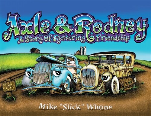 Axle & Rodney: A Story Of Restoring Friendship (Paperback)