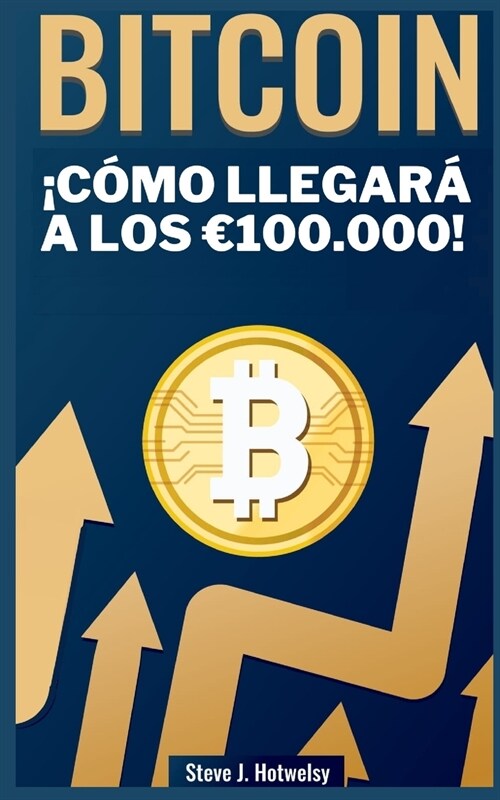 Bitcoin: 좧?o llegar?a los 100.000! (Paperback)
