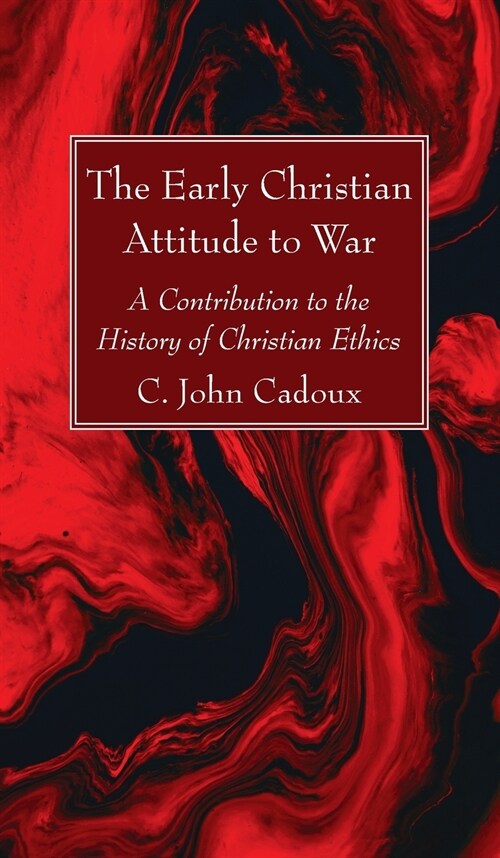 The Early Christian Attitude to War (Hardcover)