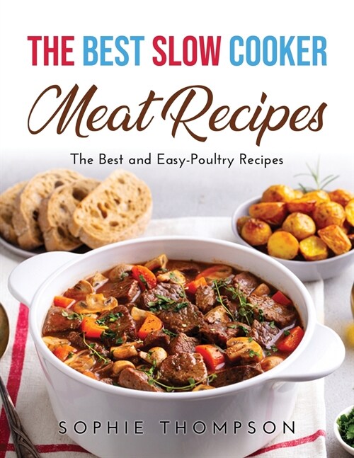 The Best Slow Cooker Meat Recipes: The Best and Easy-Poultry Recipes (Paperback)