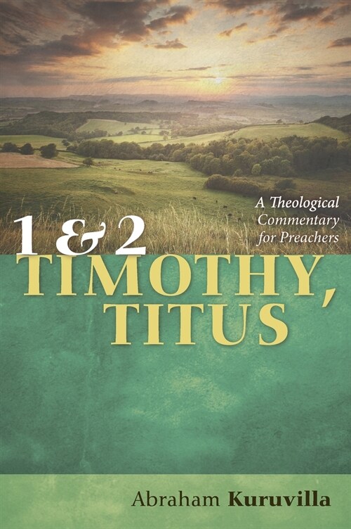 1 and 2 Timothy, Titus: A Theological Commentary for Preachers (Hardcover)
