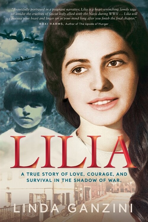 Lilia: a true story of love, courage, and survival in the shadow of war (Paperback)