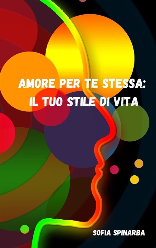 Amore Per Te Stessa: Il Tuo Stile Di Vita: Il Tuo Stile Di Vita: Il Tuo Stile Di Vita (Hardcover)