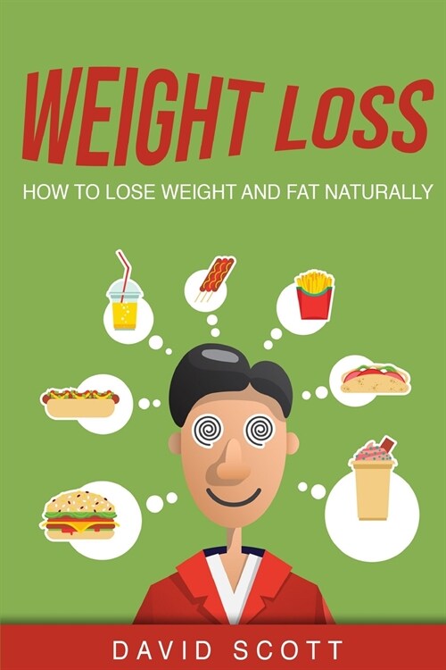 Weight Loss: How To Lose Weight And Fat Naturally (Paperback)