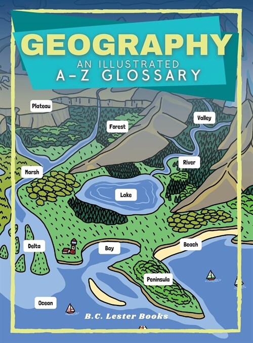Geography: An Illustrated A-Z Glossary (Hardcover)