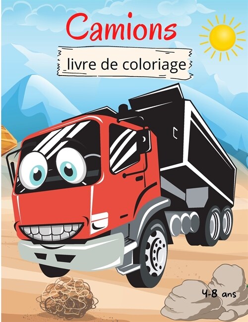 Camions Livre de Coloriage pour Enfants: 4-8 ans - Livre de coloriage pour les enfants - Livre de coloriage de camions pour les tout-petits - Livre de (Paperback)