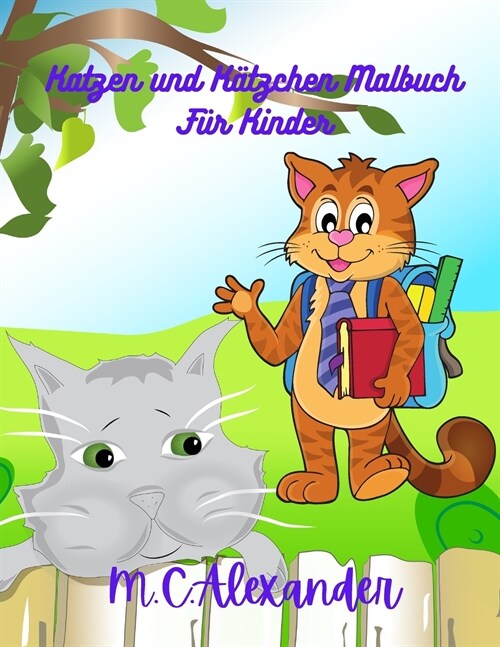 Katzen und K?zchen Ausmalbuch f? Kinder: Einfache und lustige Designs, Alter 2-8 Jahre alt, Katzenb?her Kinder, s廻e erstaunliche Katzen und K?zch (Paperback)