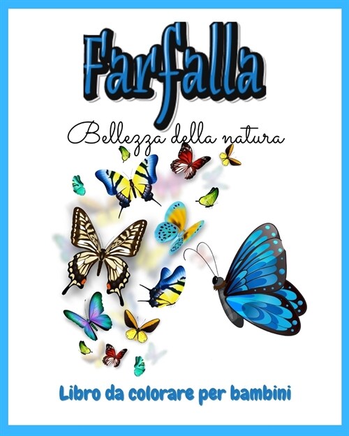 Farfalla- Bellezza della natura: Libro da colorare 4-7 anni Ι Libro da colorare e attivit?per bambini con farfalle per et?4-7 Ι Pagine div (Paperback)