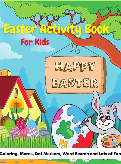 Easter Activity Book For Kids: A Precious Workbook For Coloring, Mazes, Dot Marker, Word Search and Lots of Fun! (Hardcover)