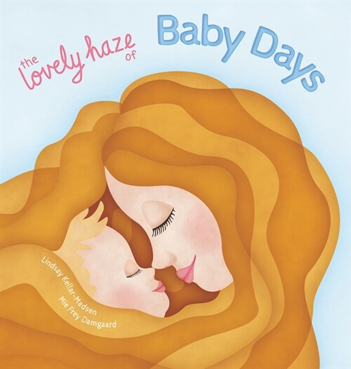 The Lovely Haze of Baby Days (Hardcover)