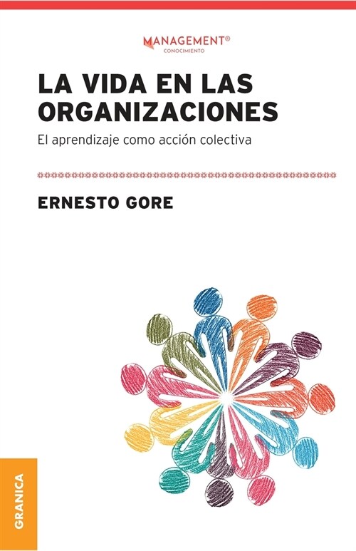 La Vida En Las Organizaciones: El Aprendizaje Como Acci? Colectiva (Paperback)