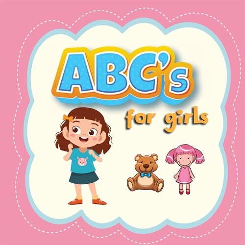 ABCs for Girls (Alphabet Book, Baby Book, Childrens Book, Toddler Book) (Paperback)